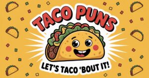 137+ Taco Puns That Mix Cheesy, Saucy, and Crunchy Jokes