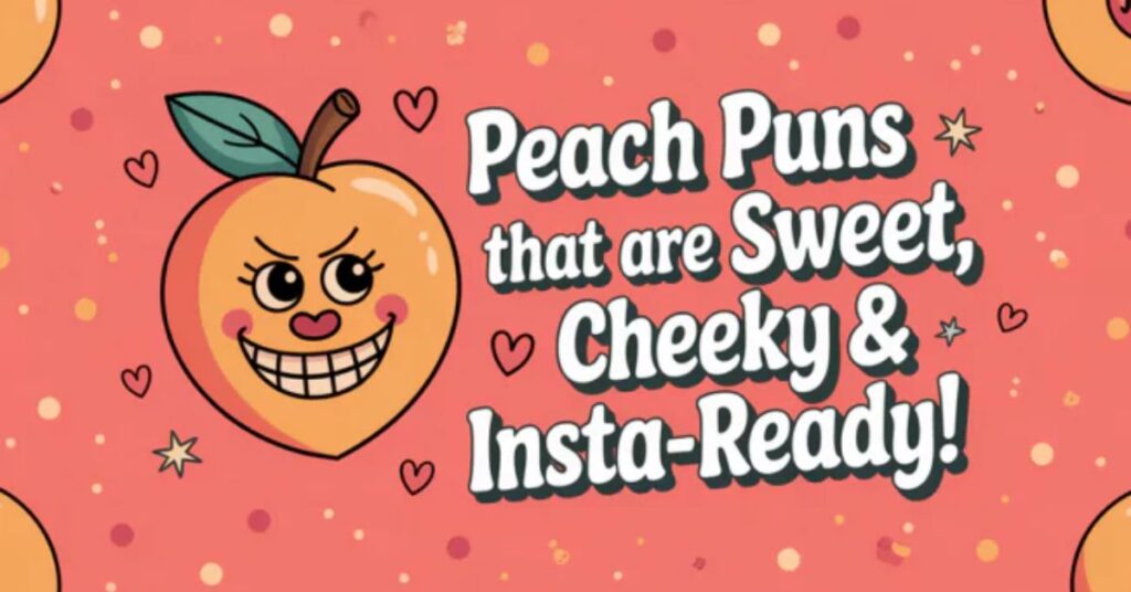 Clever Peach pun Jokes That Stay Fresh Forever
