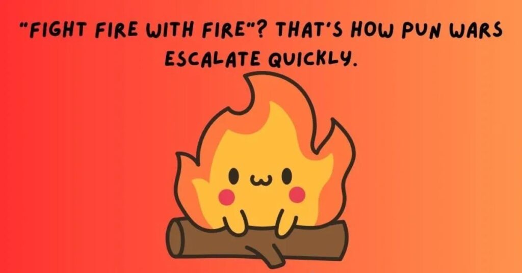 Crackling Comedy with Fire Puns
